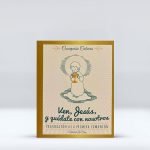 Ven, Jesús, y quédate con nosotros