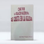 Como vivir la oblación sacerdotal de cristo en la iglesia